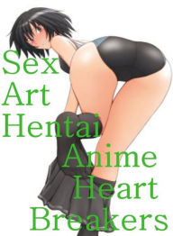 Adult Sex: Black Male XXX Orleans & Other Erotic Sex Art Hentai Anime Heart Breakers ( sex, porn, fetish, bondage, oral, anal, ebony, hentai, dominati
