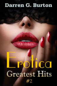 Erotica: Greatest Hits #2 Darren G. Burton Author