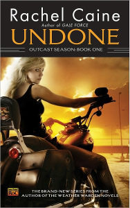 Undone (Outcast Season Series #1) Rachel Caine Author