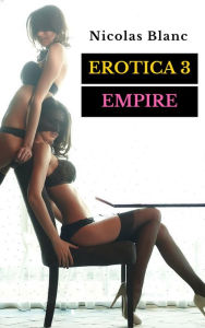 Erotica 3 : Empire Nicolas Blanc Author