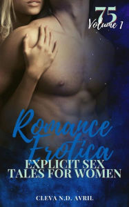 Romance Erotica- Erotica For Women - Volume 2 - 75 Stories for Women: Taboo Erotic Stories - Steamy Romance Collection Cleva Avril Author