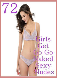Adult Sex Book: Naked Women Submisive 72 Girls Get Go Go Naked Sexy Nudes ( sex, porn, fetish, bondage, oral, anal, ebony, hentai, domination, erotic