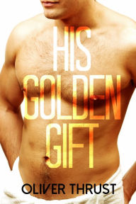 His Golden Gift Oliver Thrust Author