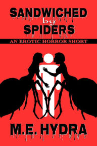 Sandwiched by Spiders M.E. Hydra Author