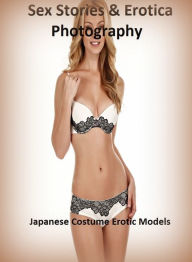 Sex Stories & Erotica Photography: Japanese Costume Erotic Models ( Erotic Photography, Erotic Stories, Nude Photos, Naked , Adult Nudes, Breast, Domi