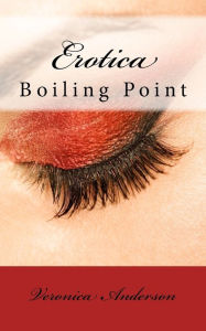 Erotica: Boiling Point Veronica Lolonda Anderson Author
