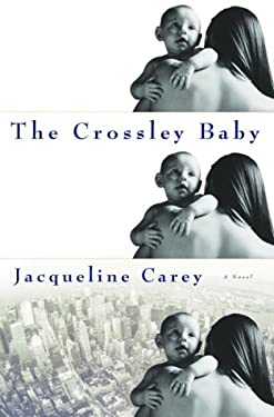 The Crossley Baby by Jacqueline Carey