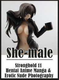 Domination: First Kiss First Time Virgin Sex She-male Stronghold 11 Hentai Anime Manga & Erotic Nude Photography ( sex, porn, fetish, bondage, oral, a