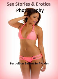 Sex Stories & Erotica Photography: Best ofSun BathersSurf Nudes ( Erotic Photography, Erotic Stories, Nude Photos, Naked , Adult Nudes, Breast, Domina