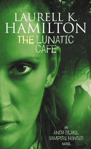 The Lunatic Café by Laurell K. Hamilton