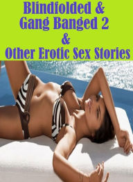 shemale: Lesbian Prison Sex Girl Prison Blindfolded & Gang Banged 2 & Other Erotic Sex Stories( sex, porn, fetish, bondage, oral, anal, ebony, hentai,
