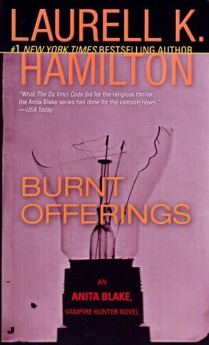 Burnt Offerings : An Anita Blake, Vampire Hunter Novel by Laurell K. Hamilton