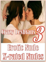 Domination: Fendom Sex Sex X- Rated Tales Crazy Lesbians 3 Erotic Nude X-rated Nudes ( sex, porn, fetish, bondage, oral, anal, ebony, hentai, dominati