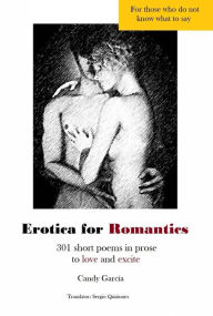 Erotica for Romantics Candy GarcÃa Author