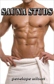 Sauna Studs (Gay Erotica) Penelope Wilson Author