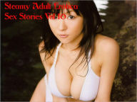 Steamy Erotica Adult Sex Stories Vol 10 Steamy Sex Stories Author
