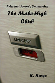 The Male-High Club (gay erotica, short story, part 1, M/M) K. Rowe Author