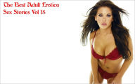 The Best Adult Erotica Sex Stories Vol 18 Real Sex Stories Author