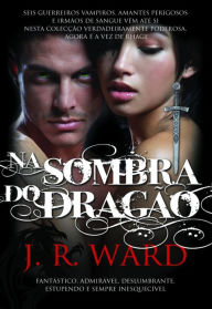 Na Sombra do Dragão J. R. Ward Author