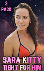 Tight for Him: (Taboo, Forbidden, Older Man Younger Woman Sex, Age Difference Erotica, First Time Sex, Erotica Bundle, Box Set) Sara Kitty Author