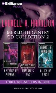 Laurell K. Hamilton Meredith Gentry CD Collection 2: A Stroke of Midnight, Mistral's Kiss, a Lick of Frost Laurell K. Hamilton Author