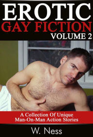 Erotic Gay Fiction Volume 2 W. Ness Author