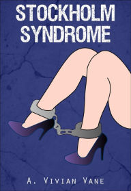 Stockholm Syndrome A. Vivian Vane Author