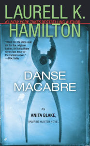 Danse Macabre (Anita Blake Vampire Hunter Series #14) Laurell K. Hamilton Author