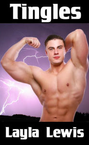 Tingles (an older man and electrical play gay erotica) Layla Lewis Author