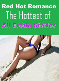 Erotic Romance Book: Crazy Lovers Tales Erotica Milf to the Max Red Hot Romance, The Hottest of All Erotic Stories ( sex, porn, fetish, bondage, oral,