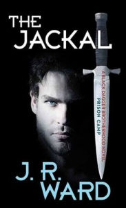 The Jackal: Prison Camp J R Ward Author