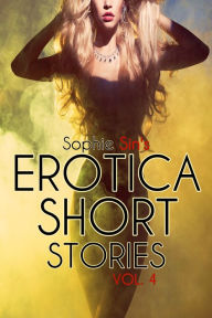 Erotica Short Stories Vol. 4 Sophie Sin Author