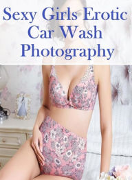 Erotica Book: Shenanigans! Interracial Hardcore Sexy Girls Erotic Car Wash Photography ( sex, porn, fetish, bondage, oral, anal, ebony, hentai, domina