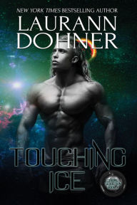 Touching Ice (Cyborg Seduction Series #4) Laurann Dohner Author
