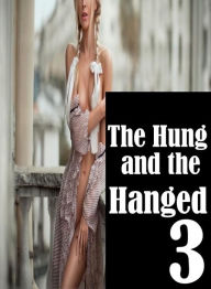 Erotic Sex Book: Truth Or Dare Huge Green The Hung and the Hanged 3 ( sex, porn, fetish, bondage, oral, anal, ebony, hentai, domination, erotic photog