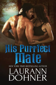 His Purrfect Mate Laurann Dohner Author