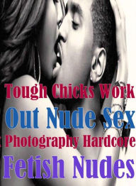 Adult: Gay Prison Prison XXX Tough Chicks Work Out Nude Sex Photography Hardcore Fetish Nudes ( sex, porn, fetish, bondage, oral, anal, ebony, hentai,