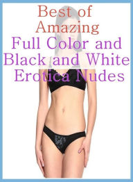 fetish: Amateurs Amazing Ass Best ofAmazing Full Color and Black and White Erotica Nudes ( sex, porn, fetish, bondage, oral, anal, ebony, hentai, domi