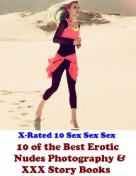 Sex Stories & Erotica Photography: 10 of the Best Erotic Nudes Photography & XXX Story Books(3d Nudes, Cougar Sex Town XXX Stories, Lesbian 1st Timers
