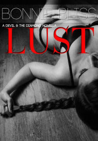 Lust (The Devil and the Diamond, #2) Bonnie Bliss Author