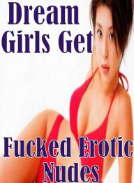 Adult Book: Dungeon Extreme Erotic Dream Girls Get Fucked Erotic Nudes ( sex, porn, fetish, bondage, oral, anal, ebony, hentai, domination, erotic pho