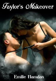 College Erotica: Taylor's Makeover Emilie Hamdan Author