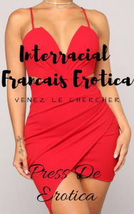 Interracial Francais Erotica: Venez le Chercher Nancy Harrington Author