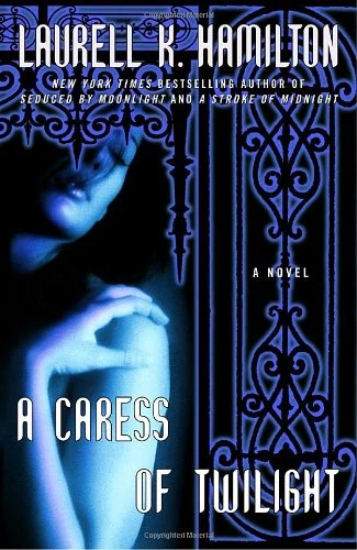 A Caress of Twilight : A Novel by Laurell K. Hamilton