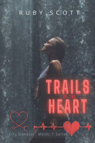 Trails of the Heart: A Lesbian Medical Romance Ruby Scott Author