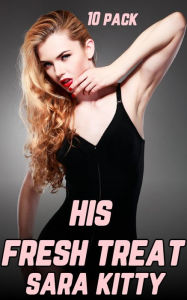 His Fresh Treat: (Taboo, Dubcon, Dubious Consent, Forced Submission Sex, Rough Sex, Stepdad sex, Stepdaughter erotica) Sara Kitty Author