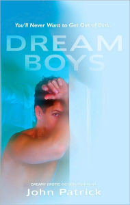 Dreamboys: A New Collection of Erotic Tales John Patrick Author