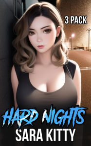 Hard Nights: (Taboo, Dubcon, Dubious Consent, Forbidden, Forced Submission Sex, Stepdad Erotica, Stepdaughter Sex, Virgin, Gangbang) Sara Kitty Author