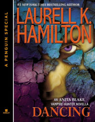 Dancing: An Anita Blake, Vampire Hunter Novella Laurell K. Hamilton Author