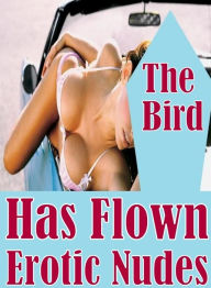 Erotic Adult Sex Book: Las Vegas! Touch it Take it The Bird Has Flown Erotic Nudes ( sex, porn, fetish, bondage, oral, anal, ebony, hentai, domination
